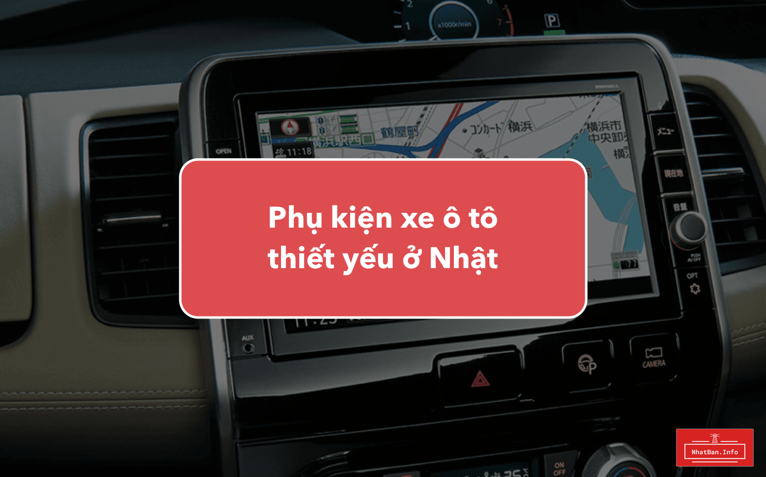 Những phụ kiện xe ô tô cần thiết ở Nhật
