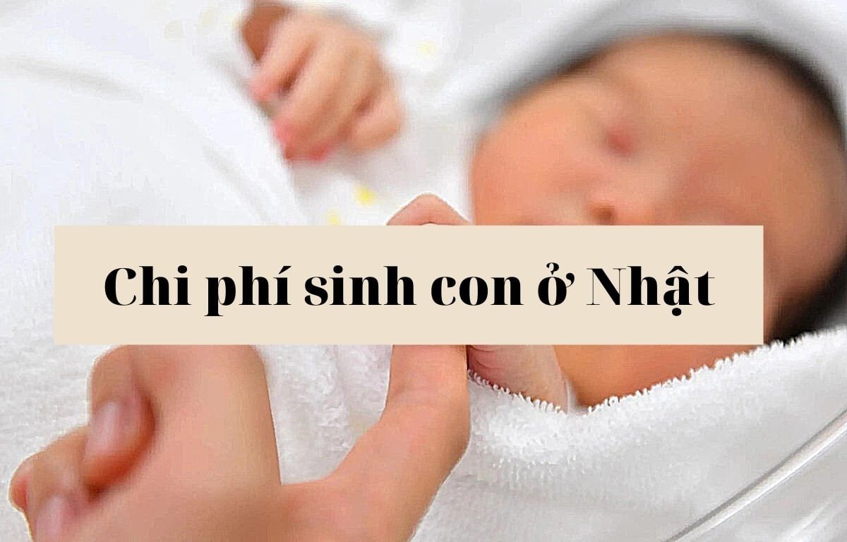 Chi phí sinh con ở Nhật