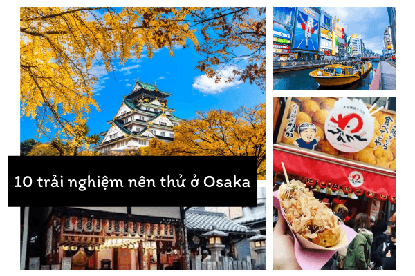 10 trải nghiệm bạn nên thử ở Osaka