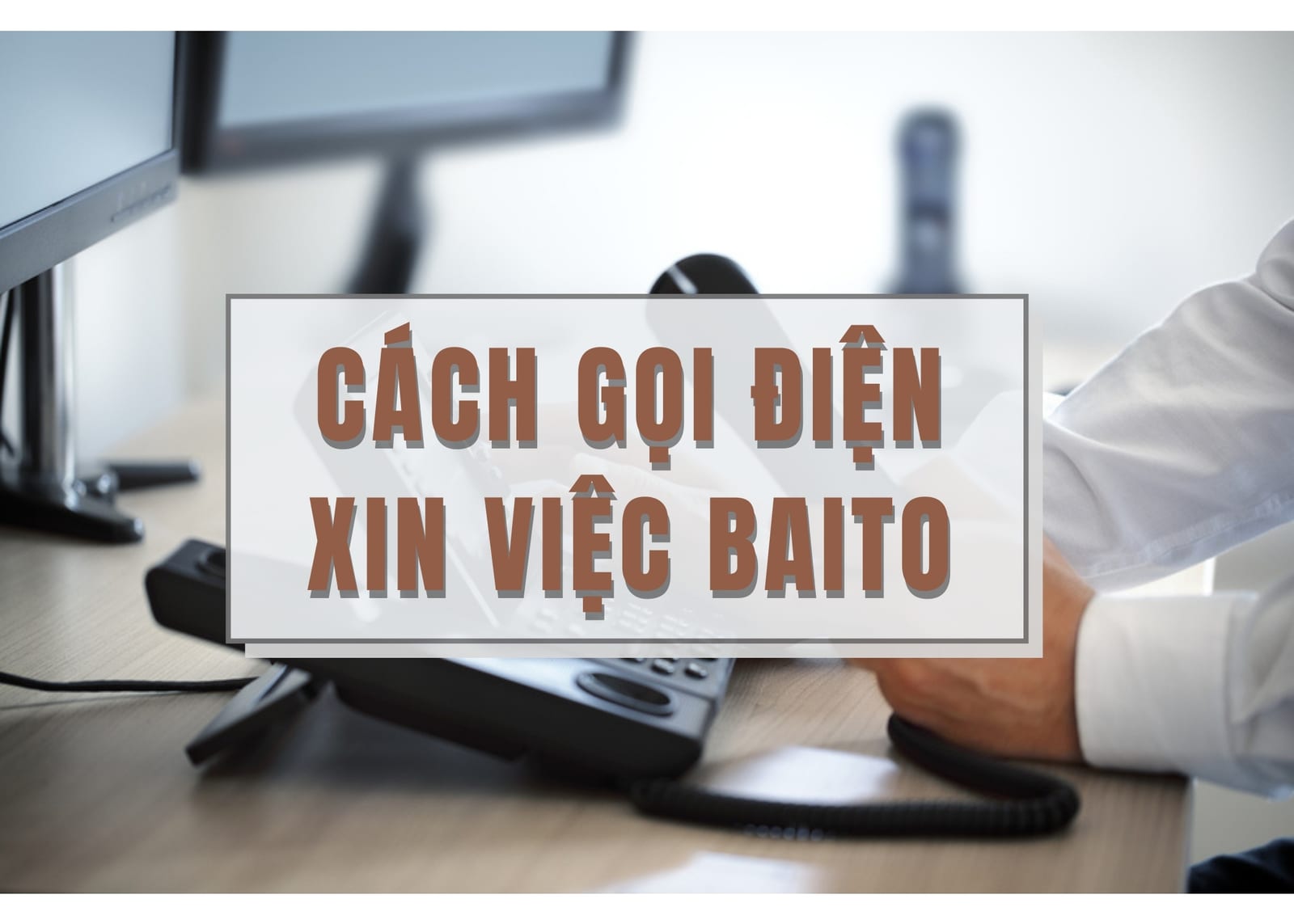 Cách gọi điện xin việc baito