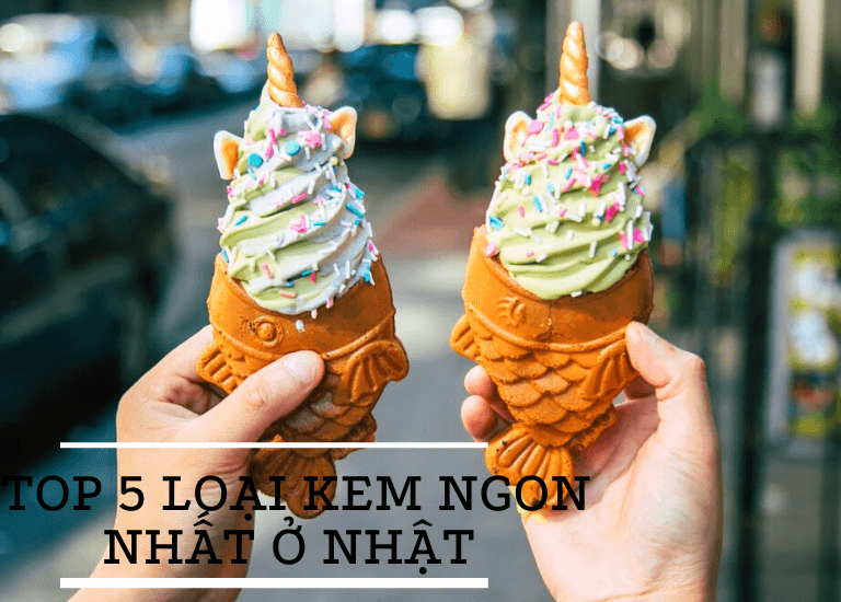 Top 5 loại kem ngon nhất ở Nhật