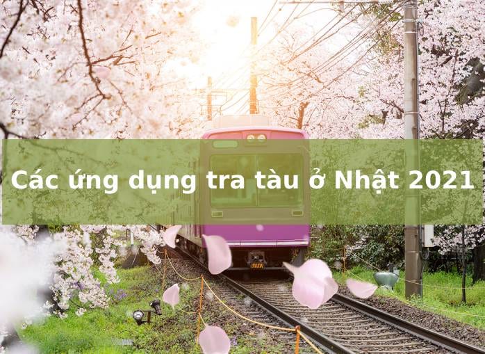 Các ứng dụng tra tàu ở Nhật 2025